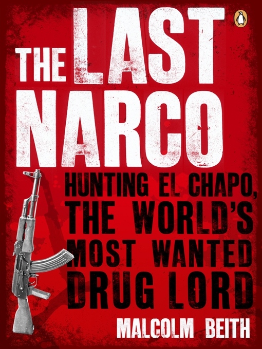 Title details for The Last Narco by Malcolm Beith - Available